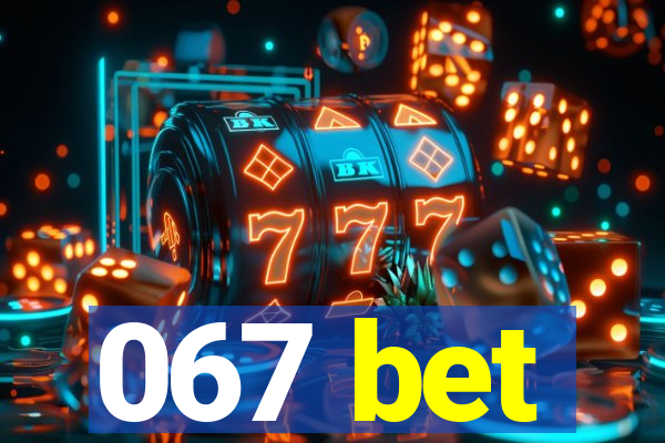 067 bet